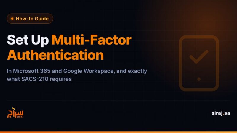 How to Set Up Multi-Factor Authentication (MFA): A Guide for Saudi Companies and SACS-210