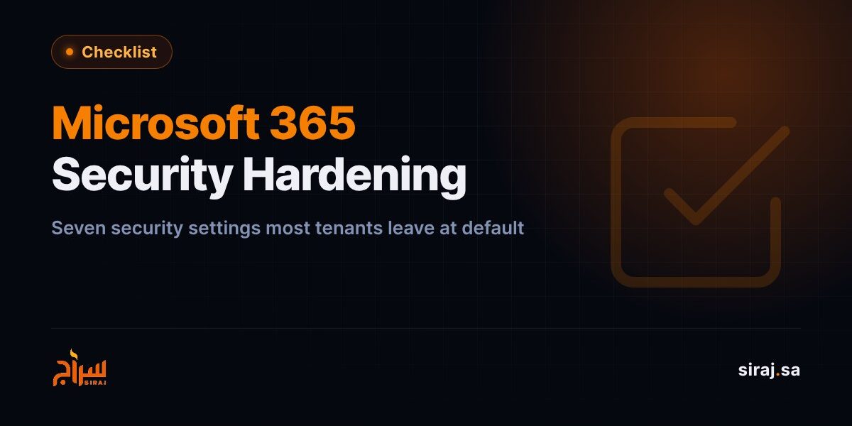 Microsoft 365 Security Hardening Checklist for Saudi Businesses